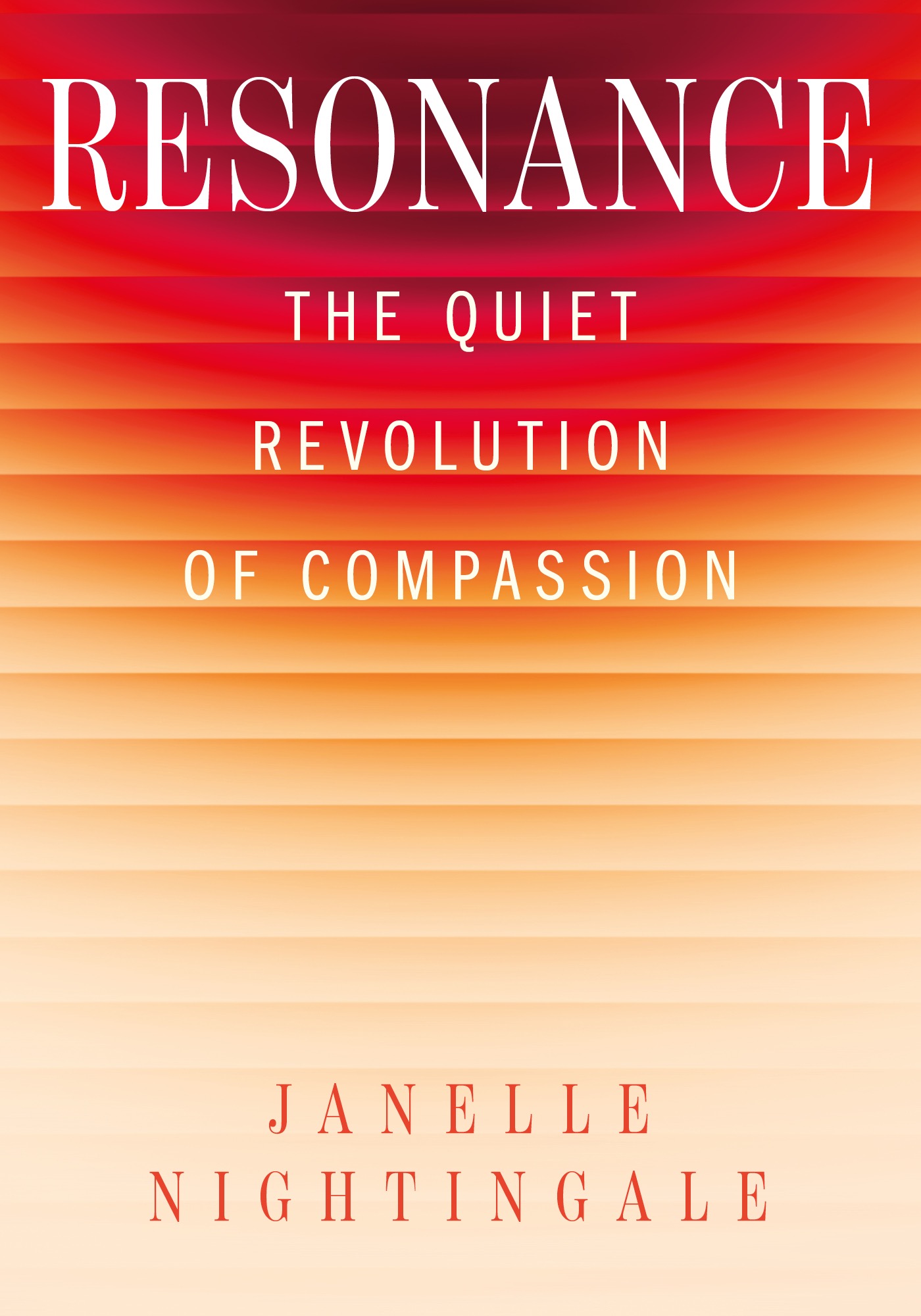 Cover of Resonance: The Quiet Revolution of Compassion by Janelle Nightingale